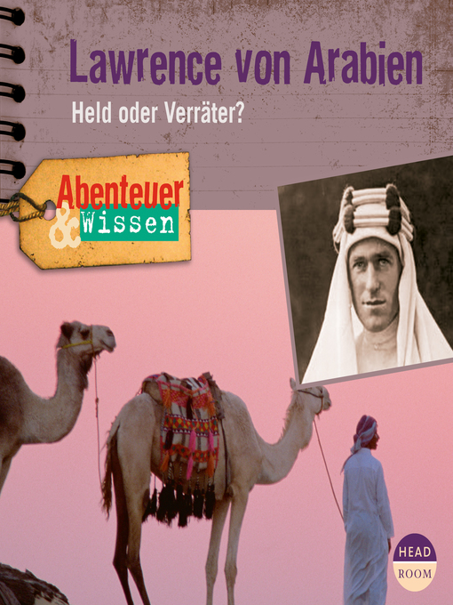 Title details for Lawrence von Arabien: Held oder Verräter? by Robert Steudtner - Wait list